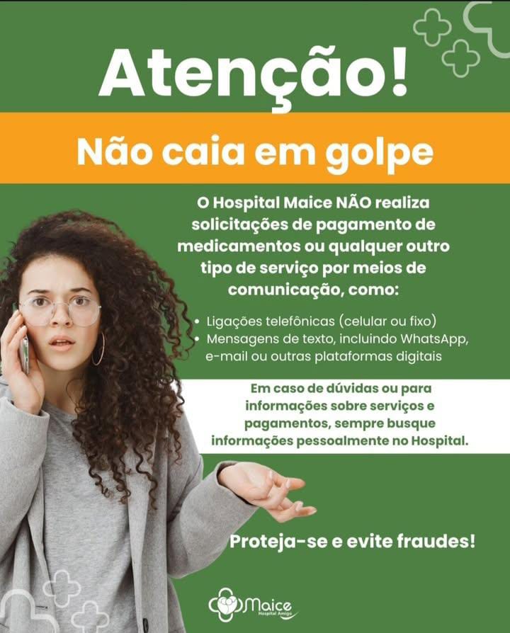 Alerta: Golpistas tentam enganar familiares de pacientes internados no hospital Maice 1 golpe